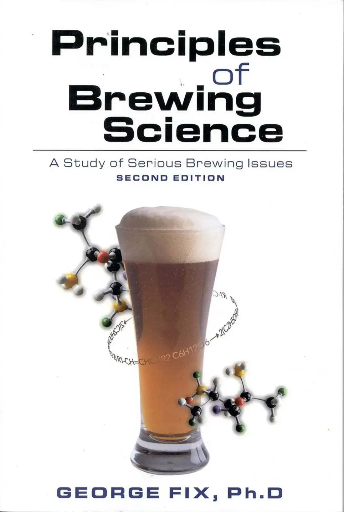 Principles of Brewing Science: A Study of Serious Brewing Issues (2nd Edition)